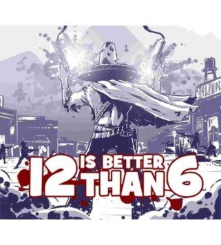 12 is Better Than 6 Steam Key GLOBAL